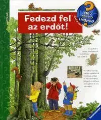 Príroda Mit? Miért? Hogyan? Fedezd fel az erdőt! - Angela Weinhold