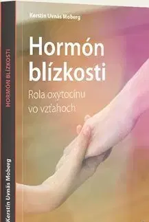 Partnerstvo Hormón blízkosti - Kerstin Uvnäs Moberg