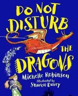 V cudzom jazyku Do not disturb the Dragons - Michelle Robinson