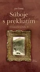 Skutočné príbehy Súboje s prekliatím - Ján Čomaj