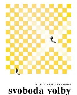 Ekonómia, Ekonomika Svoboda volby - Milton Friedman,Rose Friedmanová