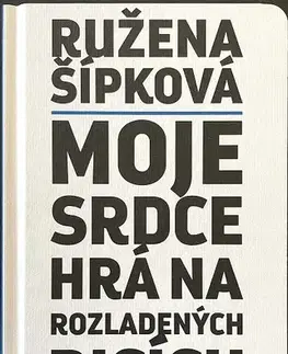 Slovenská poézia Moje srdce hrá na rozladených bicích - Ružena Šípková