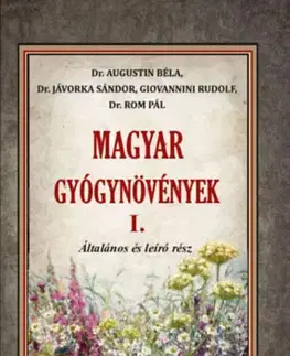 Prírodná lekáreň, bylinky Magyar gyógynövények I. - Általános és leíró rész - Kolektív autorov