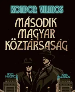 Detektívky, trilery, horory Második magyar köztársaság - Vilmos Kondor