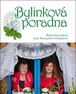 Prírodná lekáreň, bylinky Bylinková poradna - Jaroslava Rozsypalová-Vykoupilová,Blanka Kocourková