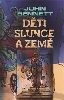 Svetová beletria Děti slunce a země - John Bennett,Alžběta Glancová