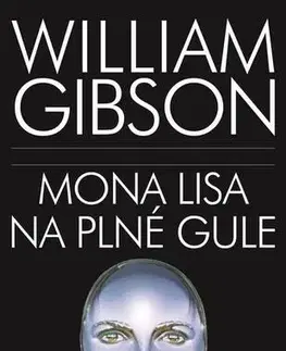 Sci-fi a fantasy Mona Lisa na plné gule - William Gibson