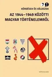 Svetové dejiny, dejiny štátov Kérdések és válaszok 1944–49 - Botos János,István Feitl,Hubai László