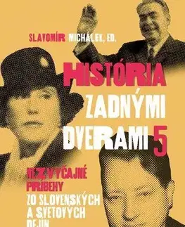Svetové dejiny, dejiny štátov História zadnými dverami 5 - Slavomír Michalek
