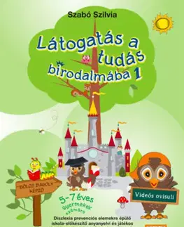 Príprava do školy, pracovné zošity Látogatás a tudás birodalmába 1 - Szilvia Szabó