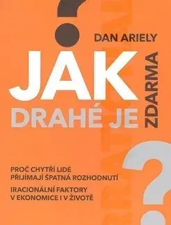 Psychológia, etika Jak drahé je zdarma? - Dan Ariely
