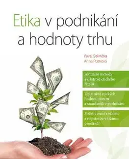 Ekonómia, manažment - ostatné Etika v podnikání a hodnoty trhu - Anna Putnová,Pavel Seknička