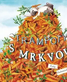 Rozprávky Trampoty s mrkvou - Katy Hudson