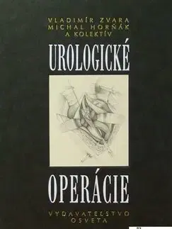 Medicína - ostatné Urologické operácie 2. doplnkové vydanie - Kolektív autorov