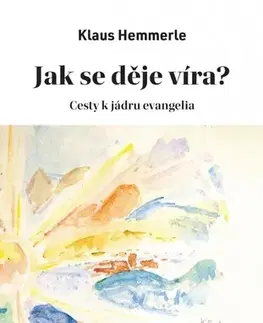Kresťanstvo Jak se děje víra - Klaus Hemmerle