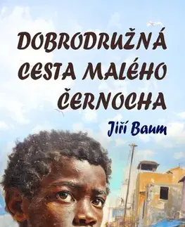 Medicína - ostatné Dobrodružná cesta malého černocha - Jiří Baum
