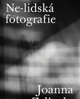 Pre vysoké školy Ne-lidská fotografie - Joanna Zylinska