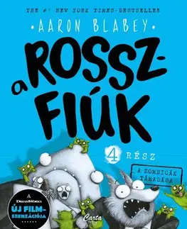 Dobrodružstvo, napätie, western A rosszfiúk 4: A zombicák támadása - Aaron Blabey