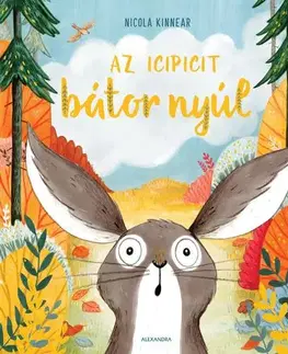 Rozprávky Az icipicit bátor nyúl - Nicola Kinnear