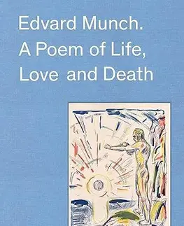 Dejiny, teória umenia Edvard Munch: A Poem of Life, Love and Death
