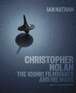 Film - encyklopédie, ročenky Christopher Nolan: The Iconic Filmmaker and His Work - Ian Nathan