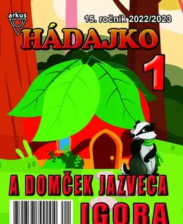 Pre deti a mládež - ostatné Hádajko 1 2023 a domček jazveca Igora - Jela Mlčochová