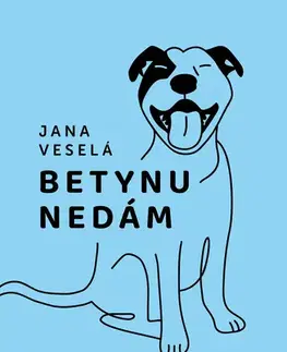 Česká beletria Betynu nedám - Jana Veselá