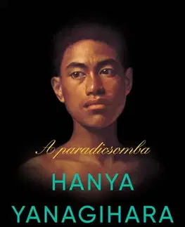 Svetová beletria A paradicsomba - Yanagihara Hanya