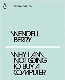 Cudzojazyčná literatúra Why I Am Not Going to Buy a Computer - Berry Wendell