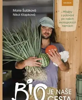 Zdravá výživa, diéty, chudnutie BIO je naše cesta - Marie Šuláková,Nikol Klapková