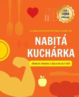Zdravie, životný štýl Nabitá kuchárka - Jana Šimkovičová a kolektív