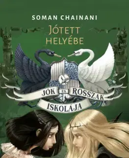 Fantasy, upíri Jók és Rosszak Iskolája 3. - Jótett helyébe - Soman Chainani