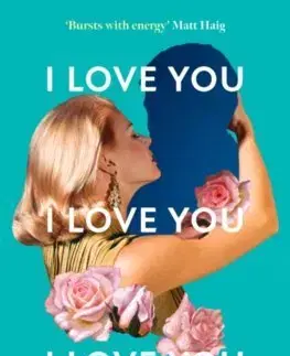 Romantická beletria I Love You, I Love You, I Love You - Laura Dockrill