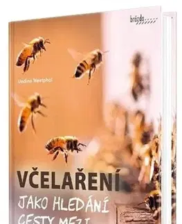 Hmyz Včelaření jako hledání cesty mezi srdcem a rozumem - Undine Westphal,Barbora Špundová