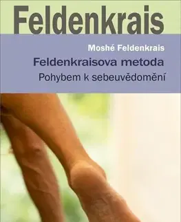 Zdravie, životný štýl - ostatné Feldenkraisova metoda - Feldenkrais Moshé,René Souček