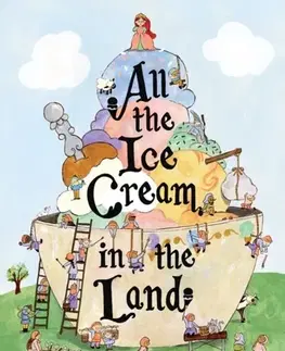 Leporelá, krabičky, puzzle knihy All the Ice Cream in the Land - Emmy Kastner