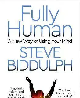 Psychológia, etika Fully Human - Steve Biddulph