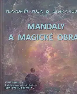 Aura, čakry, mandaly, kamene Mandaly a magické obrazy - Lenka Sujová,Slavomír Suja