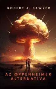 Sci-fi a fantasy Az Oppenheimer alternatíva - J. Sawyer Robert