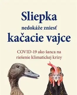 Ekológia, meteorológia, klimatológia Sliepka nedokáže zniesť kačacie vajce - Bernice Maxton-Lee,Greame Maxton