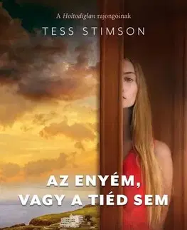 Detektívky, trilery, horory Az enyém, vagy a tiéd sem - Tess Stimson