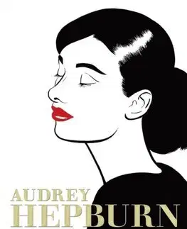 Film, hudba Audrey Hepburn - An Illustrated Biography - Eileen Hofer,Christopher Longé