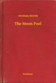 Svetová beletria The Moon Pool - Merritt Abraham
