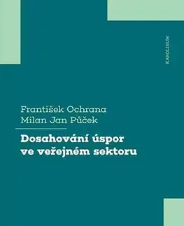 Pre vysoké školy Dosahování úspor ve veřejném sektoru - František Ochrana,Milan Jan Půček