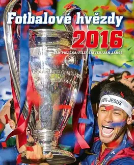 Futbal, hokej Fotbalové hvězdy 2016