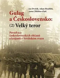 Svetové dejiny, dejiny štátov Gulag a Československo 2: Velký teror - Jan Dvořák,Adam Hradilek,Anna Chlebina