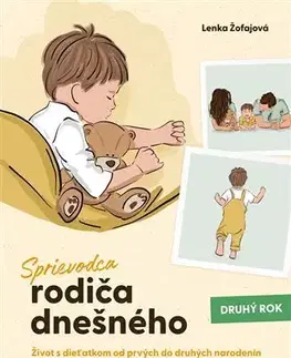 Starostlivosť o dieťa, zdravie dieťaťa Sprievodca rodiča dnešného (Druhý rok) - Lenka Žofajová