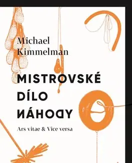 Eseje, úvahy, štúdie Mistrovské dílo náhody - Michael Kimmelman
