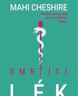 Detektívky, trilery, horory Smrtící lék - Mahi Cheshire,Simoneta Dembická