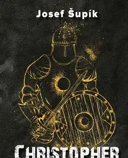 Detektívky, trilery, horory Christopher: Prokletí zlaté zbroje - Josef Šupík